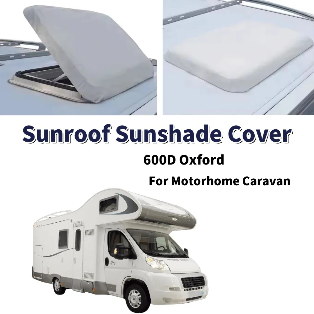 600D Oxford Waterproof RV Roof Hatch Cover Skylight Caravan Roof Vent Window Sunshade Protective Accessories for Camping Let me know if you need help with any other product titles!